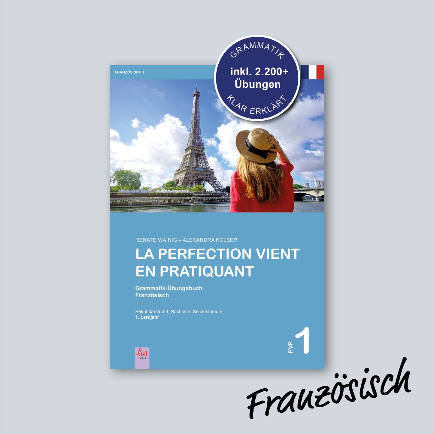 AB JULI: Grammatik-Übungsbuch Französisch: La perfection vient en pratiquant 1 (Softcover)