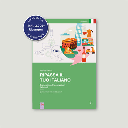 Italienisch auffrischen: Ripassa il tuo italiano (Grammatik)